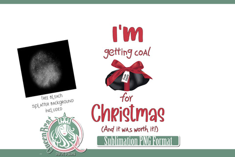 Coal For Christmas-I Sublimation Sublimation QueenBrat Digital Designs 