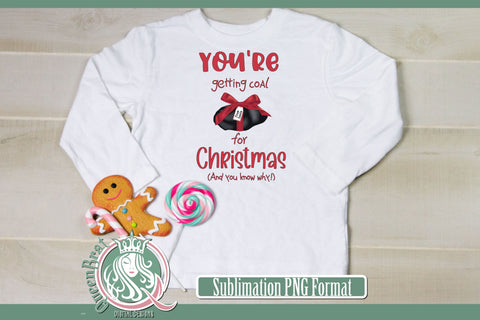 Coal For Christmas-You Sublimation Sublimation QueenBrat Digital Designs 
