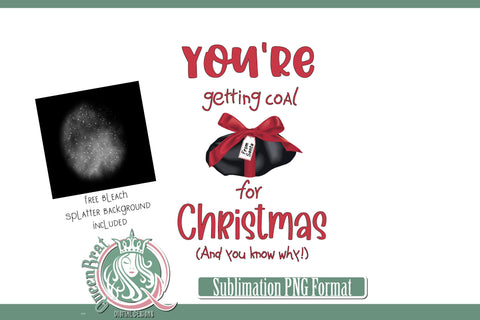 Coal For Christmas-You Sublimation Sublimation QueenBrat Digital Designs 