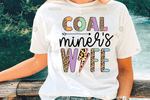 Coal Miner's Wife Sublimation Design Sublimation Regulrcrative 