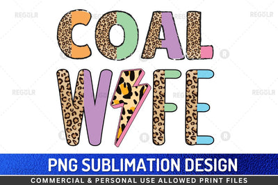 Coal Wife Sublimation Design Sublimation Regulrcrative 