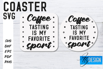Coasters SVG | Coffee SVG Design | Funny Quotes SVG Fly Design 