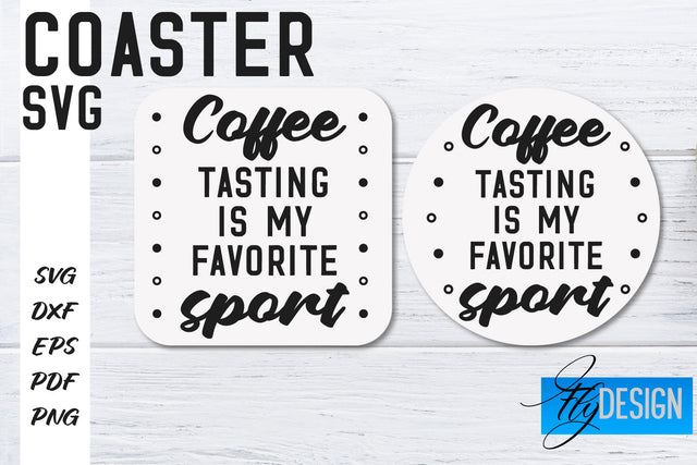 Coasters SVG | Coffee SVG Design | Funny Quotes SVG Fly Design 