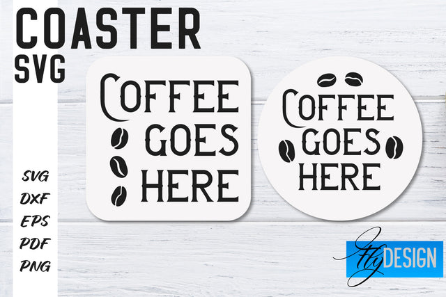Coasters SVG | Coffee SVG Design | Funny Quotes SVG Fly Design 