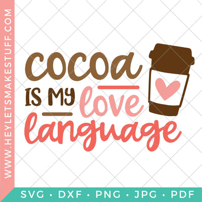 Cocoa is my Love Language SVG Hey Let's Make Stuff 