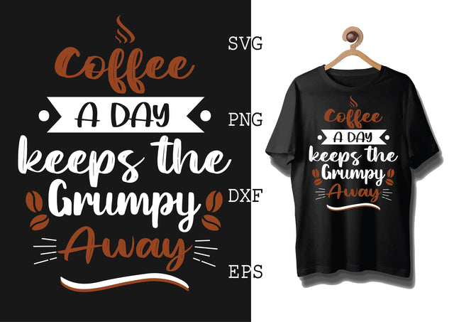 Coffee a Day Keeps The Grumpy Away Svg, Coffee Addict Svg, Coffee Sayings Svg SVG DesignTShirt 