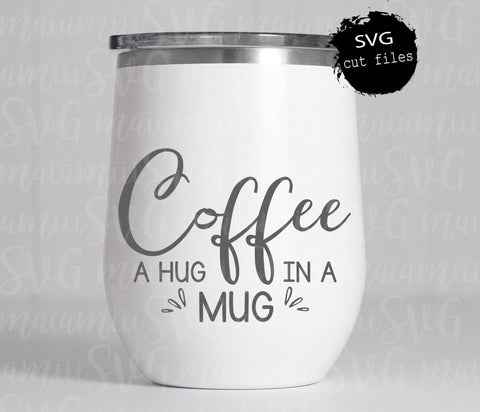 Coffee A Hug In A Mug svg, Coffee svg, Cut File, Cutting Files For Cricut and Silhouette SVG MaiamiiiSVG 