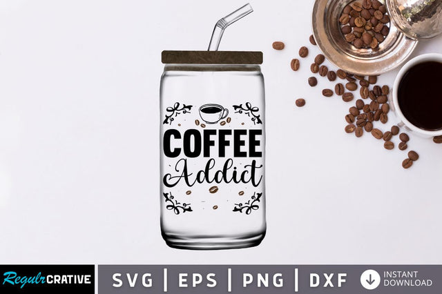 Coffee addict SVG SVG Regulrcrative 