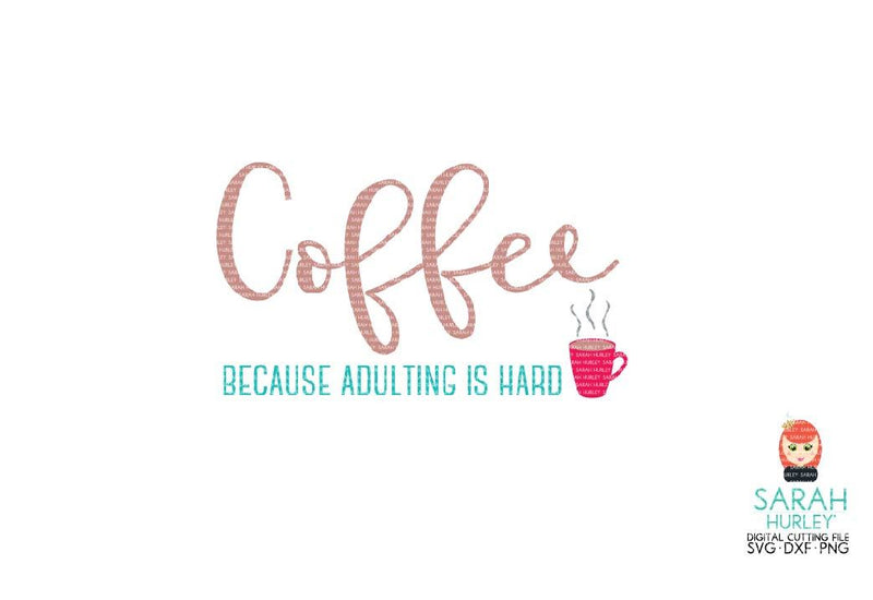 Coffee Adulting Quote SVG Sarah Hurley 