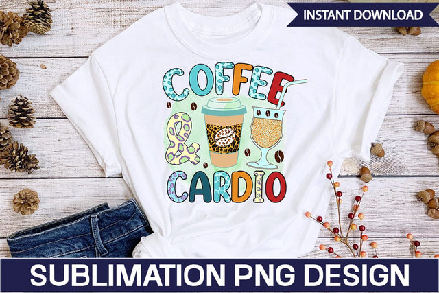 Coffee And Cardio PNG Sublimation Design SVGs,Quotes and Sayings,Food & Drink,On Sale, Print & Cut SVG DesignPlante 503 