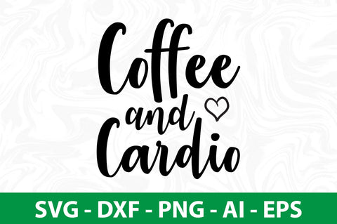 Coffee and Cardio svg SVG nirmal108roy 
