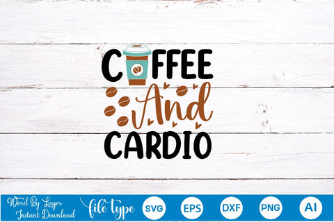 Coffee And Cardio SVG SVGs,Quotes and Sayings,Food & Drink,On Sale, Print & Cut SVG DesignPlante 503 