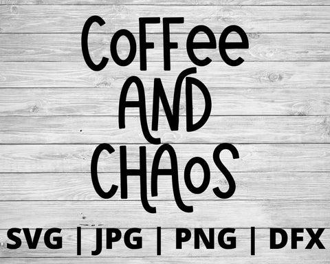 Coffee and chaos SVG Good Morning Chaos 