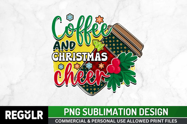 Coffee and christmas cheer Sublimation PNG, Coffee & Christmas Cheer Sublimation Design Sublimation Regulrcrative 