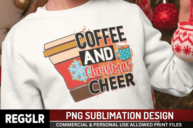 Coffee and christmas cheer Sublimation PNG, Sublimation Christmas Design Sublimation Regulrcrative 