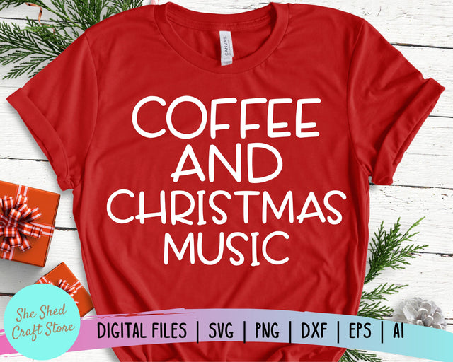 Coffee and Christmas Music SVG, Christmas SVG, Holiday SVG SVG She Shed Craft Store 