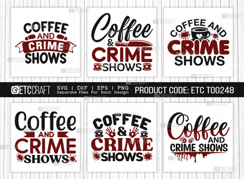 Coffee And Crime Shows SVG Bundle, Criminal Minds Svg, Crime Show Svg, Murder Shows Svg, Serial Killer Svg, Crime Quotes, ETC T00248 SVG ETC Craft 