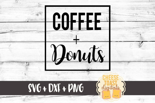 Coffee and Donuts SVG Cheese Toast Digitals 