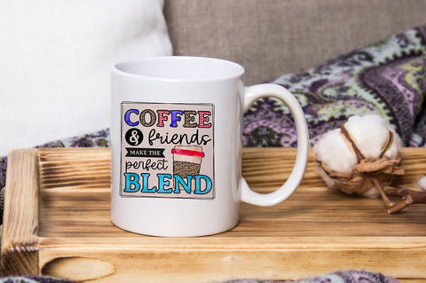 Coffee And Friends Make The Perfect Blend, Sublimation PNG SVG futivesvg 