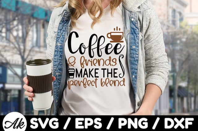 Coffee and friends make the perfect blend svg SVG akazaddesign 