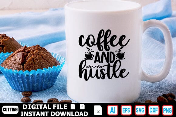 coffee and hustle SVG Craftlabsvg24 