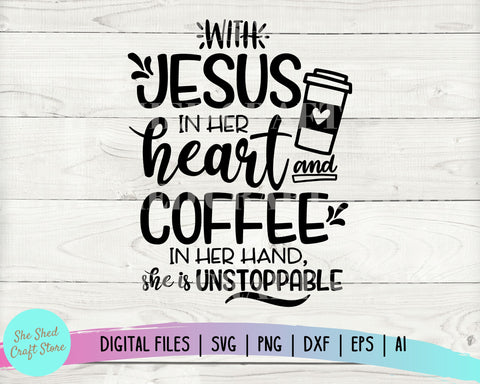 Coffee and Jesus SVG - Coffee SVG - Southern Saying SVG SVG She Shed Craft Store 