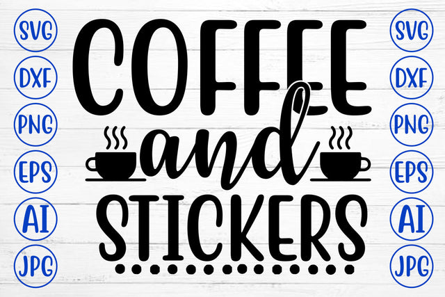 COFFEE AND STICKERS SVG Cut File SVG Syaman 