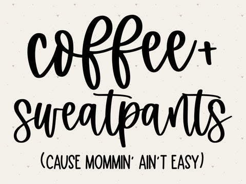 Coffee and Sweatpants SVG SVG Toteally Creations 