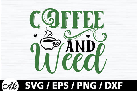 Coffee and weed SVG SVG akazaddesign 