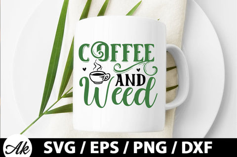 Coffee and weed SVG SVG akazaddesign 