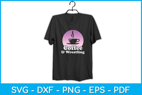 Coffee and Wrestling Svg Cutting File SVG artprintfile 