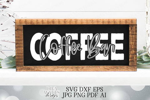 Coffee Bar Kitchen SVG | Cutting File | Vinyl Stencil HTV | Farmhouse Rustic Sign | eps dxf | Cricut SVG | Silhouette dxf | Wall Decor SVG Diva Watts Designs 