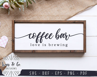Coffee Bar Love Is Brewing SVG Files, Coffee Sign Svg, Farmhouse Kitchen Svg, Commercial Use, Cricut, Silhouette, Digital Cut Files, DXF PNG (1377772603) SVG Ivan & Co. Designs 