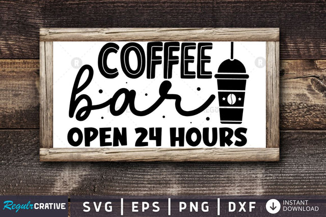 Coffee bar open 24 hours SVG SVG Regulrcrative 