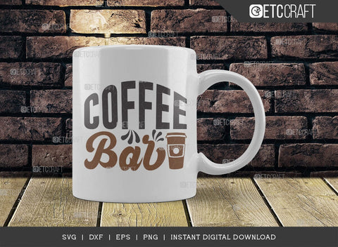 Coffee Bar SVG Cut File, Caffeine Svg, Coffee Time Svg, Coffee Quotes, Coffee Cutting File, TG 01723 SVG ETC Craft 