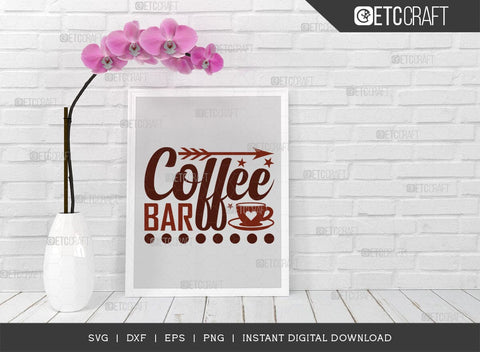 Coffee Bar SVG Cut File, Coffee Svg, Coffee Party Svg, Coffee Life, Coffee Quotes, ETC T00520 SVG ETC Craft 