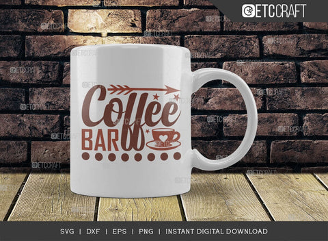 Coffee Bar SVG Cut File, Coffee Svg, Coffee Party Svg, Coffee Life, Coffee Quotes, ETC T00520 SVG ETC Craft 