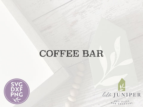 Coffee Bar SVG | Kitchen SVG | Farmhouse Sign Design SVG LilleJuniper 