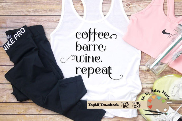 Coffee Barre Wine Repeat svg, barre shirt, workout shirt svg SVG The Artsy Spot 