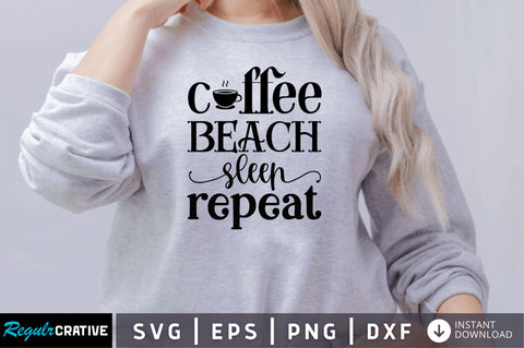 Coffee beach sleep repeat SVG SVG Regulrcrative 