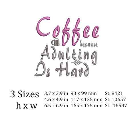 Coffee because adulting is hard Embroidery/Applique DESIGNS ArtEMByNatalia 