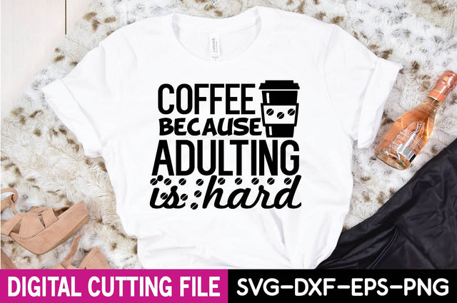coffee because adulting is hard SVG Design SVG farhad farhad 