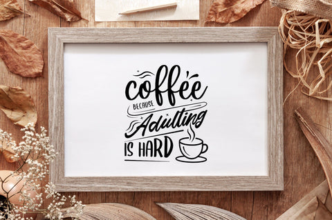 Coffee Because Adulting is Hard SVG Design SVG futivesvg 