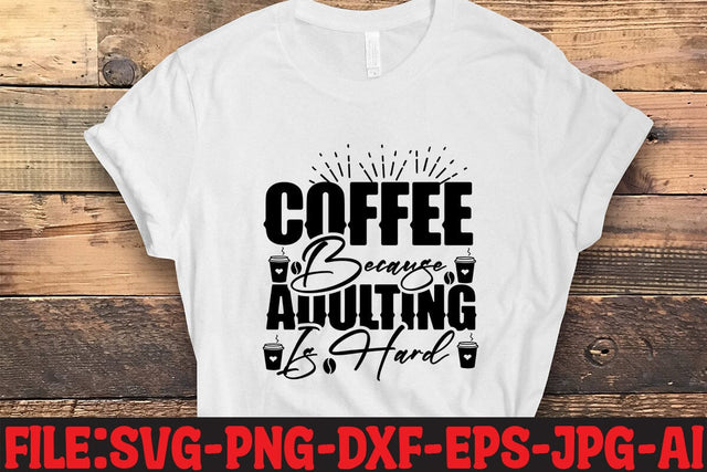 Coffee Because Adulting Is Hard SVG MStudio 