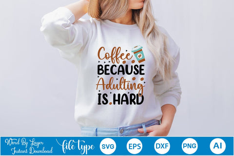 Coffee Because Adulting Is Hard SVG SVGs,Quotes and Sayings,Food & Drink,On Sale, Print & Cut SVG DesignPlante 503 