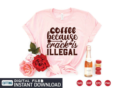 coffee because crack is illegal SVG designer krishna 