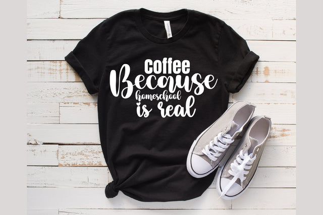 Coffee because homeschool is real SVG orpitasn 