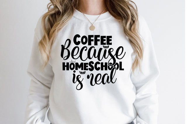 Coffee because homeschool is real svg SVG orpitasn 