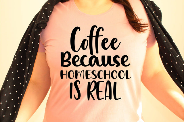 Coffee because homeschool is real svg SVG orpitasn 