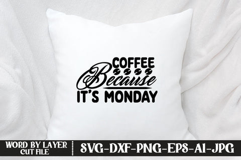 Coffee Because I Monday SVG DESIGN SVG MStudio 